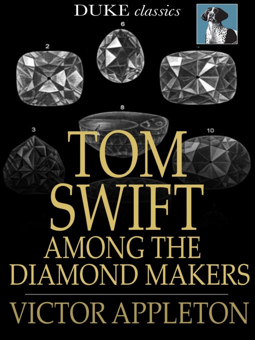 Title details for Tom Swift Among the Diamond Makers: Or, the Secret of Phantom Mountain by Victor Appleton - Wait list